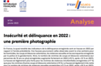 Insécurité et délinquance en 2022 : une première photographie - Interstats Analyse N°54