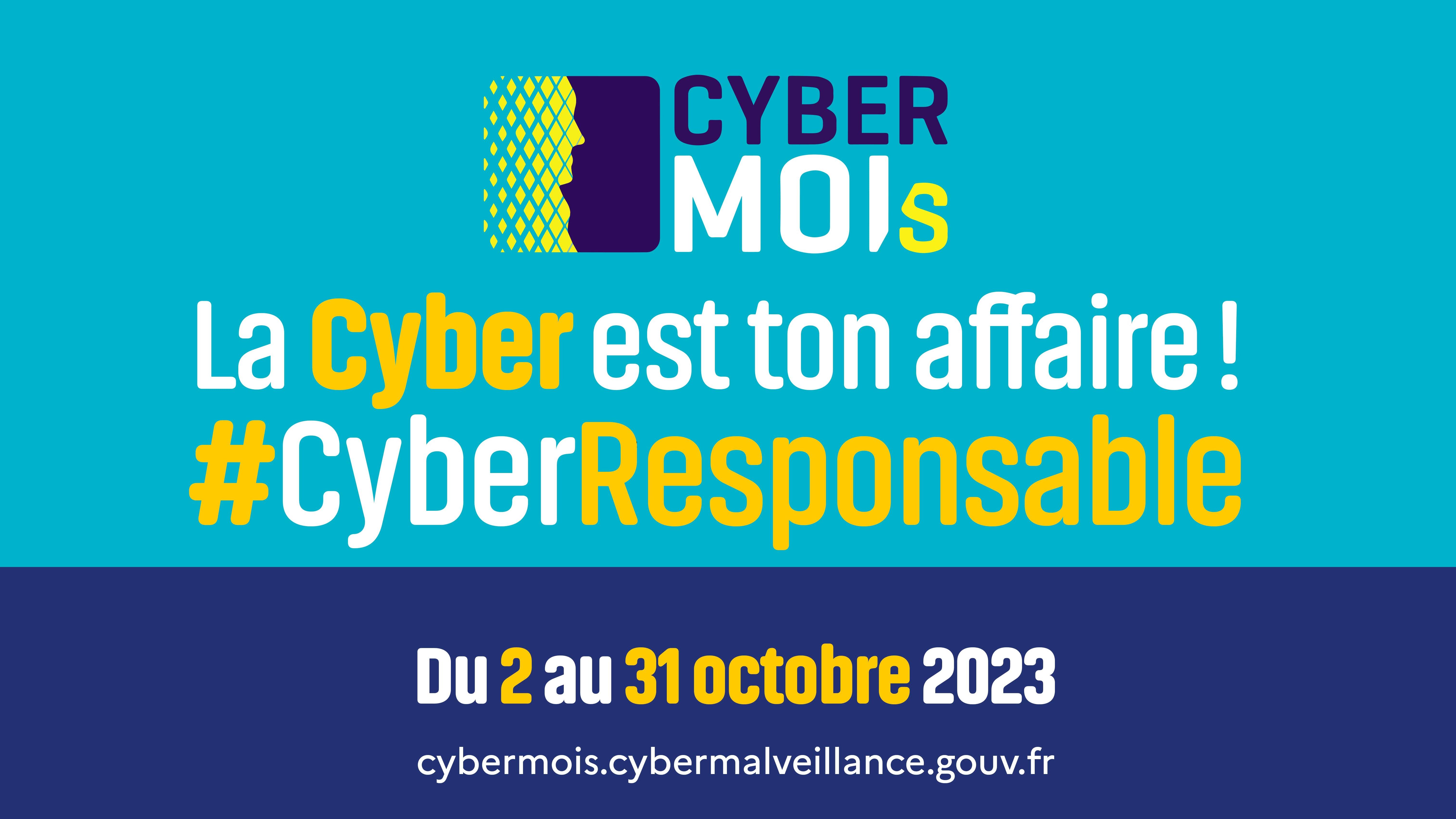 Cybermois : le cyber est ton affaire ! #CyberResponsable du 2 au 31 octobre 2023.